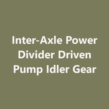 Picture for category Inter-Axle Power Divider Driven Pump Idler Gear