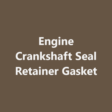 Picture for category Engine Crankshaft Seal Retainer Gasket