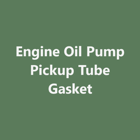 Picture for category Engine Oil Pump Pickup Tube Gasket