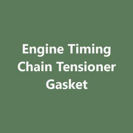 Picture for category Engine Timing Chain Tensioner Gasket